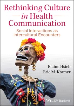 Rethinking Culture In Health Communication - Social Interactions As Intercultural Encounters