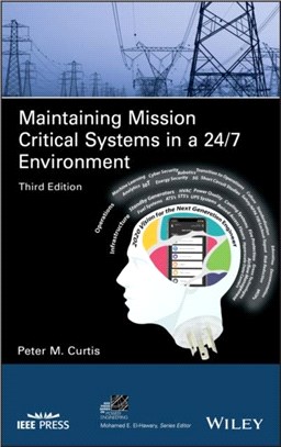 Maintaining Mission Critical Systems In A 24/7 Environment, Third Edition