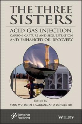 The Three Sisters - Acid Gas Injection, Carbon Capture And Sequestration, And Enhanced Oil Recovery