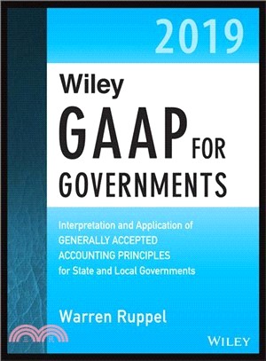Wiley Gaap for Governments, 2019 ― Interpretation and Application of Generally Accepted Accounting Principles for State and Local Governments
