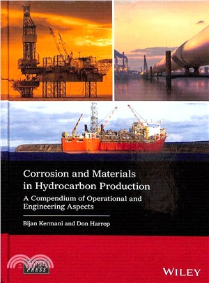 Corrosion And Materials In Hydrocarbon Production - A Compendium Of Operational And Engineering Aspects