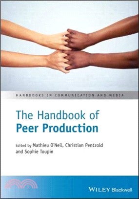 The Handbook Of Peer Production