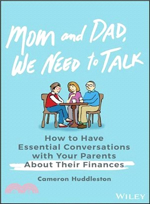 Mom And Dad, We Need To Talk: How To Have Essential Conversations With Your Parents About Their Finances