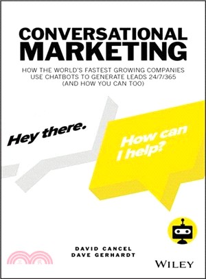 Conversational Marketing: How The World'S Fastest Growing Companies Use Chatbots To Generate Leads 24/7/365 (And How You Can Too)