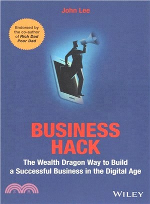 Business Hack: The Wealth Dragon Way To Build A Successful Business In The Digital Age