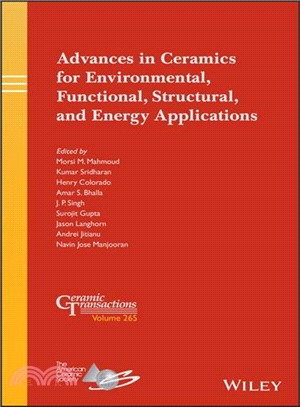 Advances In Ceramics For Environmental, Functional, Structural, And Energy Applications; Ceramic Transactions, Volume 265