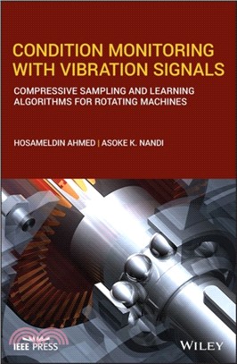 Condition Monitoring With Vibration Signals - Compressive Sampling And Learning Algorithms For Rotating Machines