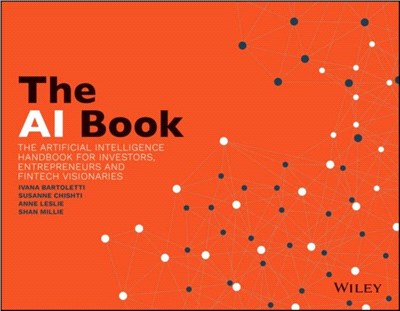 The Ai Book - The Artificial Intelligence Handbookfor Investors, Entrepreneurs And Fintech Visionaries