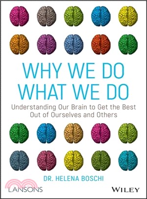 Why We Do What We Do - Understanding Our Brain To Get The Best Out Of Ourselves And Others