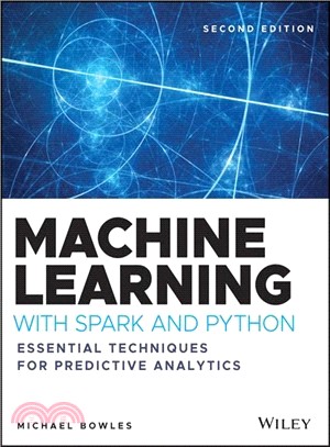 Machine Learning With Spark And Python - Essential Techniques For Predictive Analytics