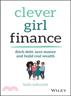 Clever Girl Finance: Ditch Debt, Save Money And Build Real Wealth