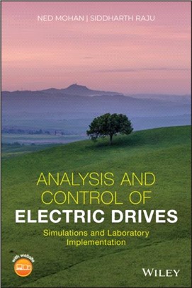 Analysis And Control Of Electric Drives: Simulations And Laboratory Implementation