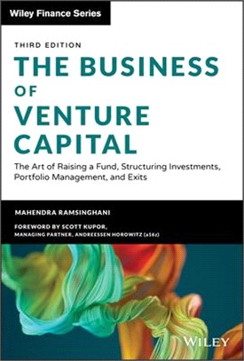 The Business Of Venture Capital, Third Edition - The Art Of Raising A Fund, Structuring Investments, Portfolio Management, And Exits