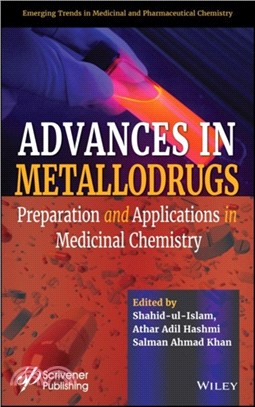 Advances In Metallodrugs - Preparation And Applications In Medicinal Chemistry