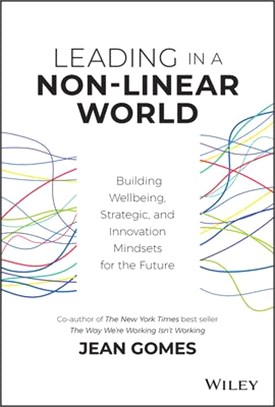 Leading In A Non-Linear World: How To Build Mindsets For The Future Of Work And Life