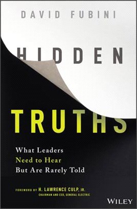 Hidden Truths - What Leaders Need To Hear But Are Rarely Told