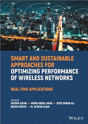Smart And Sustainable Approaches For Optimizing Performance Of Wireless Networks - Real-Time Applications