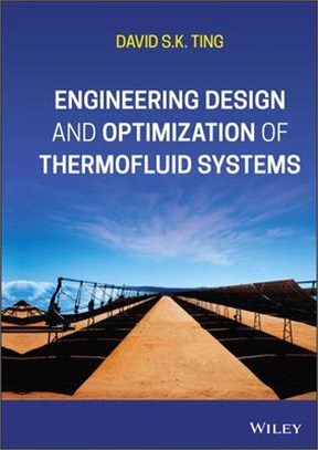 Engineering Design And Optimization Of Thermofluid Systems