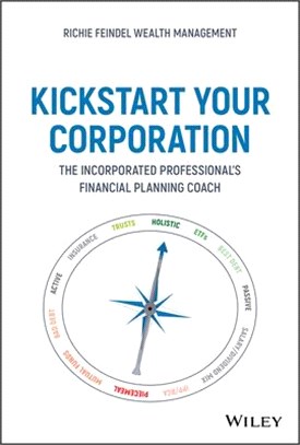 Kickstart Your Corporation: The Incorporated Professional'S Financial Planning Coach