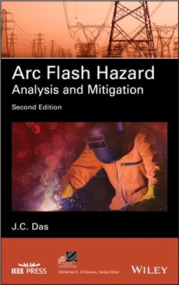 Arc Flash Hazard Analysis And Mitigation, Second Edition