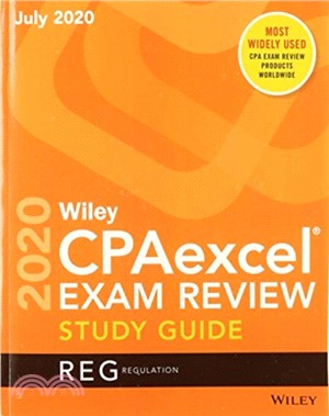 Wiley CPAexcel Exam Review July 2020 Study Guide：Regulation