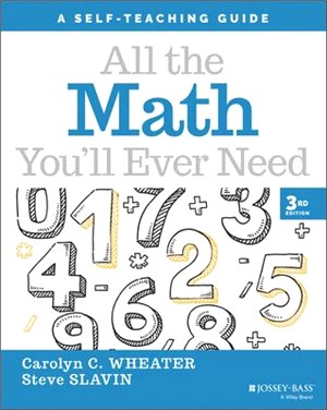 All The Math You'Ll Ever Need: A Self-Teaching Guide, Third Edition