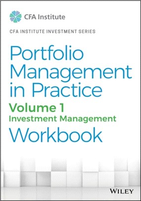 Portfolio Management In Practice, Volume 1: Investment Management Workbook