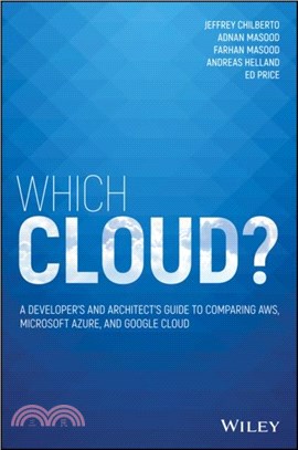 Which Cloud?：A Developer's and Architect's Guide to Comparing AWS, Microsoft Azure, and Google Cloud
