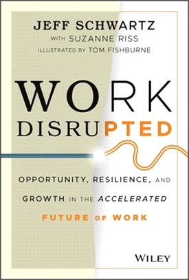 Work Disrupted - Opportunity, Resilience, And Growth In The Accelerated Future Of Work