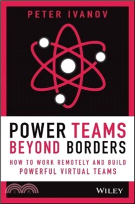 Power Teams Beyond Border - How To Work Remotely And Build Powerful Virtual Teams