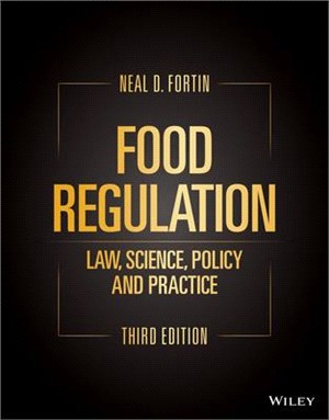 Food Regulation: Law, Science, Policy, And Practice, Third Edition