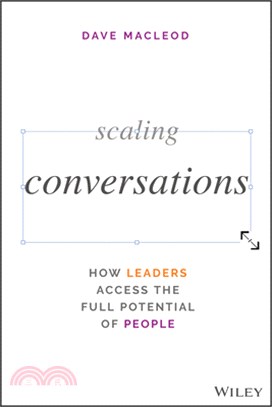 Scaling Conversations: How Leaders Access The Fullpotential Of People