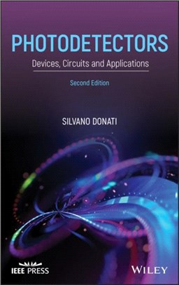 Photodetectors: Devices, Circuits And Applications, Second Edition