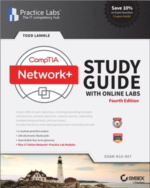 Comptia Network+ Study Guide, 4E With Online Labs: N10-007 Exam