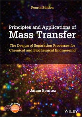 Principles And Applications Of Mass Transfer: The Design Of Separation Processes For Chemical And Biochemical Engineering, 4Th Edition