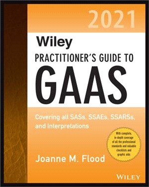 Wiley Practitioner's Guide to GAAS 2021: Covering All Sass, Ssaes, Ssarss, and Interpretations