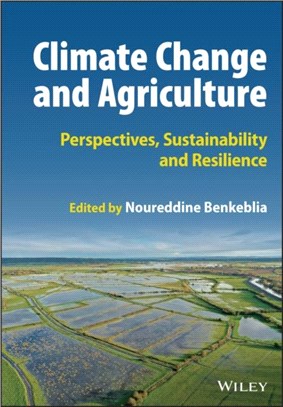 Climate Change And Agriculture: Perspectives, Sustainability And Resilience