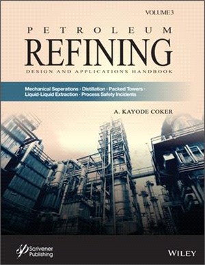 Petroleum Refining: Mechanical Separations, Distillation, Packed Towers, Liquid-Liquid Extraction, Process Safety Incidents