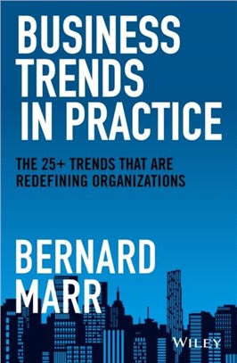 Business Trends In Practice - The 25+ Trends That Are Redefining Organizations