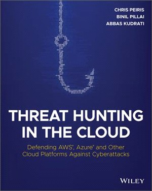 Threat Hunting In The Cloud: Defending Aws, Azure And Other Cloud Platforms Against Cyberattacks