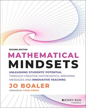 Mathematical Mindsets: Unleashing Students' Potential Through Creative Mathematics, Inspiring Messages And Innovative Teaching, Second Edition