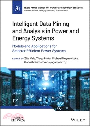 Intelligent Data Mining And Analysis In Power And Energy Systems: Models And Applications For Smarter Efficient Power Systems