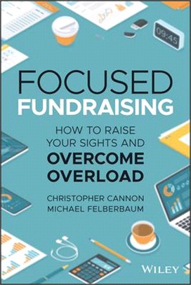 Focused Fundraising: How To Raise Your Sights And Overcome Overload