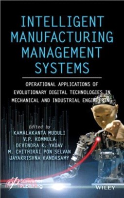 Intelligent Manufacturing Management Systems：Operational Applications of Evolutionary Digital Technologies in Mechanical and Industrial Engineering