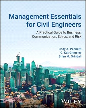 Management Essentials for Civil Engineers: A Practical Guide to Business, Communication, Ethics, and Risk