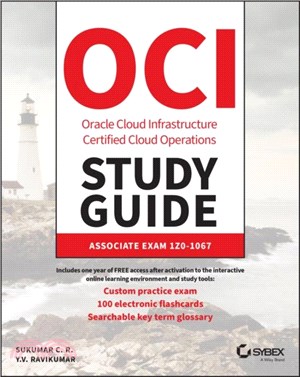 Oracle Cloud Infrastructure Operations Associate Certification Study Guide：Exam 1Z0-1067-20