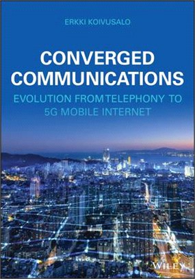Converged Communications: Evolution From Telephony To 5G Mobile Internet