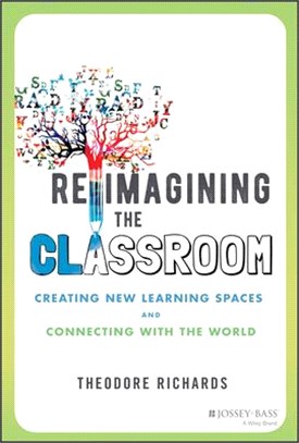 Reimagining the Classroom: Creating New Learning Spaces and Connecting with the World