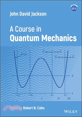John D. Jackson：A Course in Quantum Mechanics