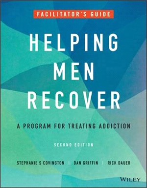 Helping Men Recover: A Program For Treating Addiction, 2Nd Edition Facilitator'S Guide